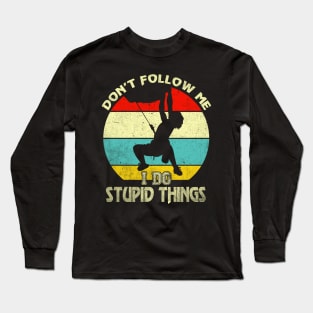 I DO STUPID THINGS ROCK CLIMBING Long Sleeve T-Shirt